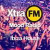 undefined XtraFM Mood radio : Ibiza House