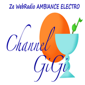 Radio Channel GiGi Ze WebRadio Ambiance Electro