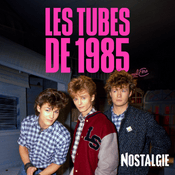 Radio NOSTALGIE LES TUBES DE 1985