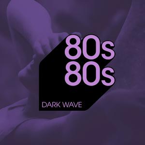 Listen to 80s80s DARK WAVE in the App