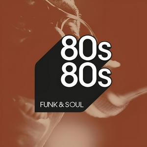 Listen to 80s80s Funk & Soul in the App