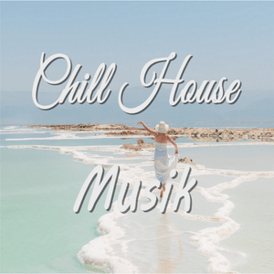 Chill House Musik