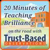 undefined 20 Minutes of Teaching Brilliance (On the Road with Trust-Based Observations)