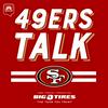 undefined 49ers Talk: A San Francisco 49ers Podcast