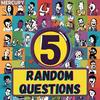 undefined 5 Random Questions - Conversations with Creators and Curious Minds