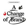 undefined A Change of Brand