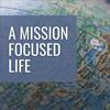undefined A Mission Focused Life