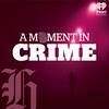 undefined A Moment In Crime