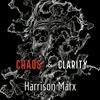 undefined Chaos & Clarity with Harrison Marx