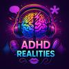 undefined ADHD Realities