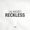 undefined (Almost) Reckless