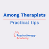 undefined Among Therapists: Practical Tips
