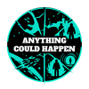 undefined Anything Could Happen