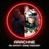 undefined Arachne: An Infinity Game Podcast