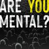 undefined Are You Mental?