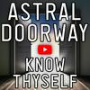 undefined Astral Doorway Podcast | Astral Travel, Awakening Consciousness, Meditation, Gnosis, Initiation etc.