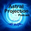 undefined Astral Projection Podcast