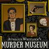 undefined Aurelius Whitlock's Murder Museum