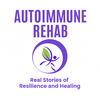 undefined Autoimmune Rehab: Real Stories of Resilience and Healing: How I Healed My Autoimmune Disorder and You Can Too