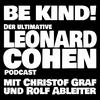 undefined BE KIND! Der ultimative Leonard Cohen Podcast mit Christof Graf und Rolf Ableiter