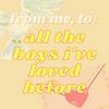 undefined from me, to: all the boys i’ve loved before