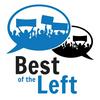 undefined Best of the Left - Leftist Perspectives on Progressive Politics, News, Culture, Economics and Democracy