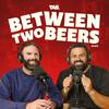 undefined Between Two Beers Podcast