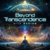 undefined Beyond Transcendence with Andrew