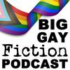 undefined Big Gay Fiction Podcast