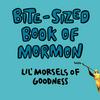 undefined Bite-Sized Book of Mormon