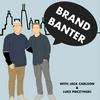undefined Brand Banter Podcast