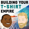 undefined Building your T-Shirt Empire