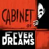 undefined Cabinet of Fever Dreams