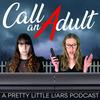 undefined Call An Adult: A Pretty Little Liars Podcast
