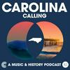 undefined Carolina Calling: A Music & History Podcast