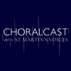undefined ChoralCast with St Martin’s Voices
