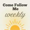 undefined Come Follow Me - Weekly