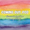 undefined Coming Out Pod