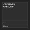 undefined Creatives Offscript