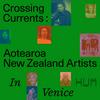 undefined Crossing Currents: Aotearoa New Zealand Artists in Venice