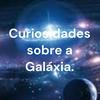 undefined Curiosidades sobre a Galáxia.