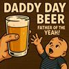 undefined Daddy Day Beer – The Father of the YEAH!