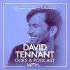 undefined David Tennant Does a Podcast With…