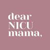 undefined Dear NICU Mama