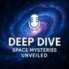 undefined Deep Dive: Space Mysteries Unveiled