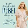 undefined Diet Culture Rebel Podcast