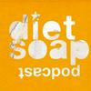 undefined Diet Soap - a podcast