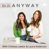 undefined DO IT ANYWAY - With Chelsea & Laura