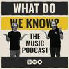 undefined What Do We Know?