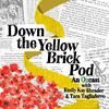 undefined Down the Yellow Brick Pod